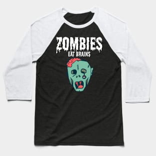 Zombies eat brains Baseball T-Shirt